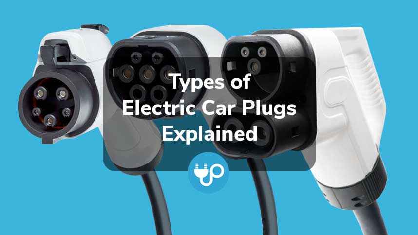 EV Charging Plug Types Explained, Electric Vehicles