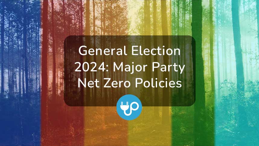 General Election 2024: Major Party Net Zero Policies Compared